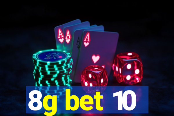 8g bet 10